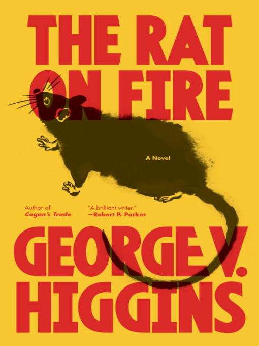Title details for The Rat on Fire by George V. Higgins - Available